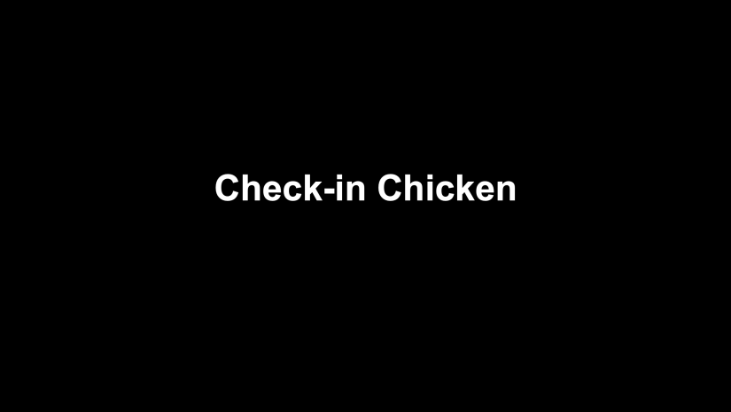 2: Check-In Chicken