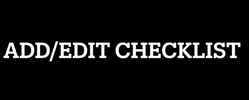 Checklist: Add/Edit