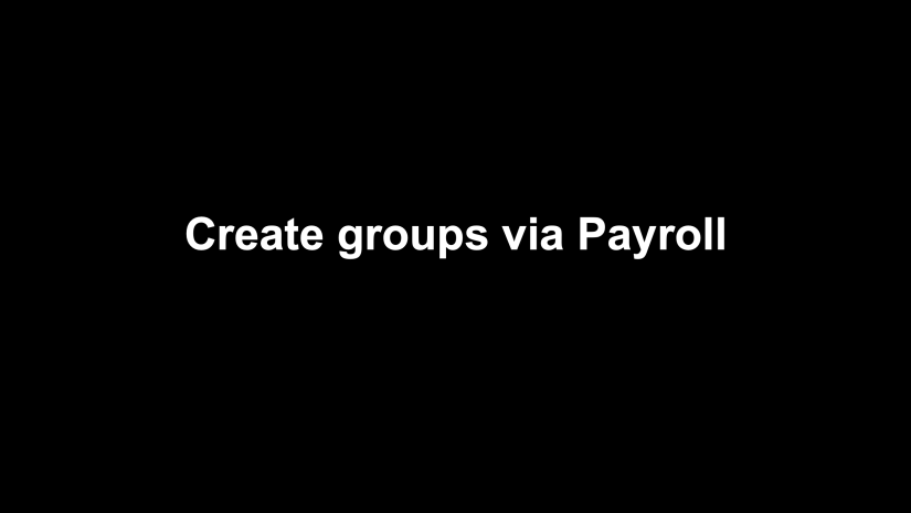 3: Create groups via Payroll