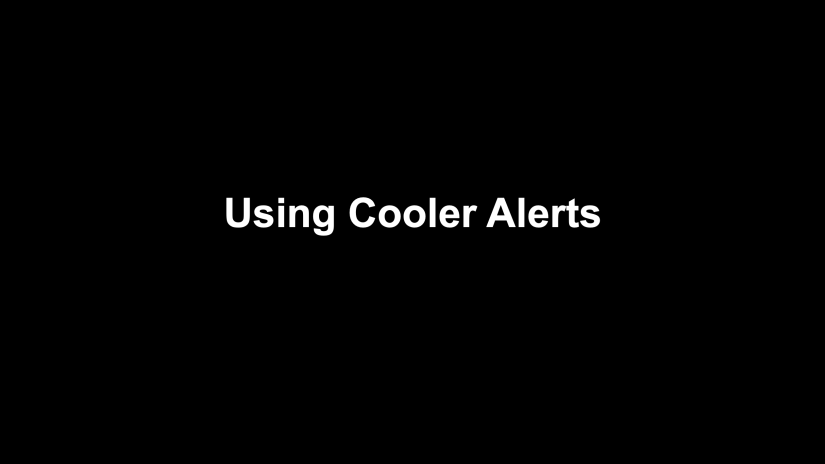 3: Start Using Cooler Alerts (Done)