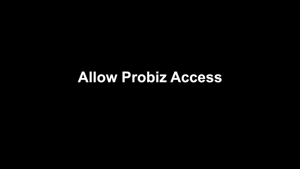 Step 2: Allow Probiz Access