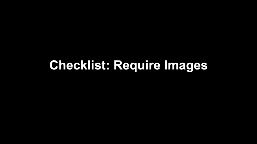 Checklist Require Images