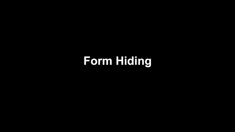 4: Form Hiding