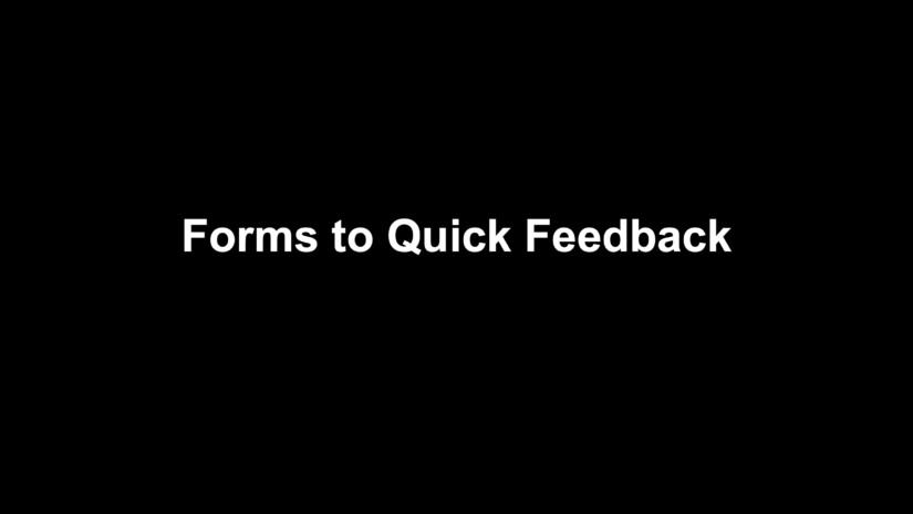 6: Forms to Quick Feedback