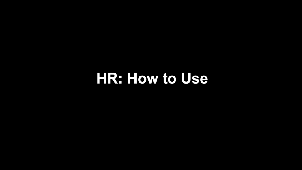 HR: How to Use