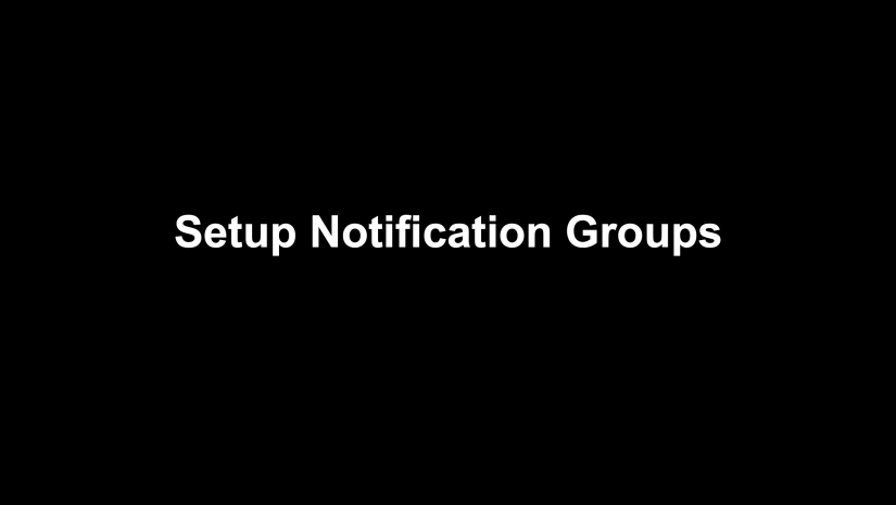 2: Setup Notification Groups