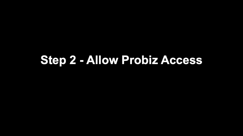 Step 2: Allow Probiz Access