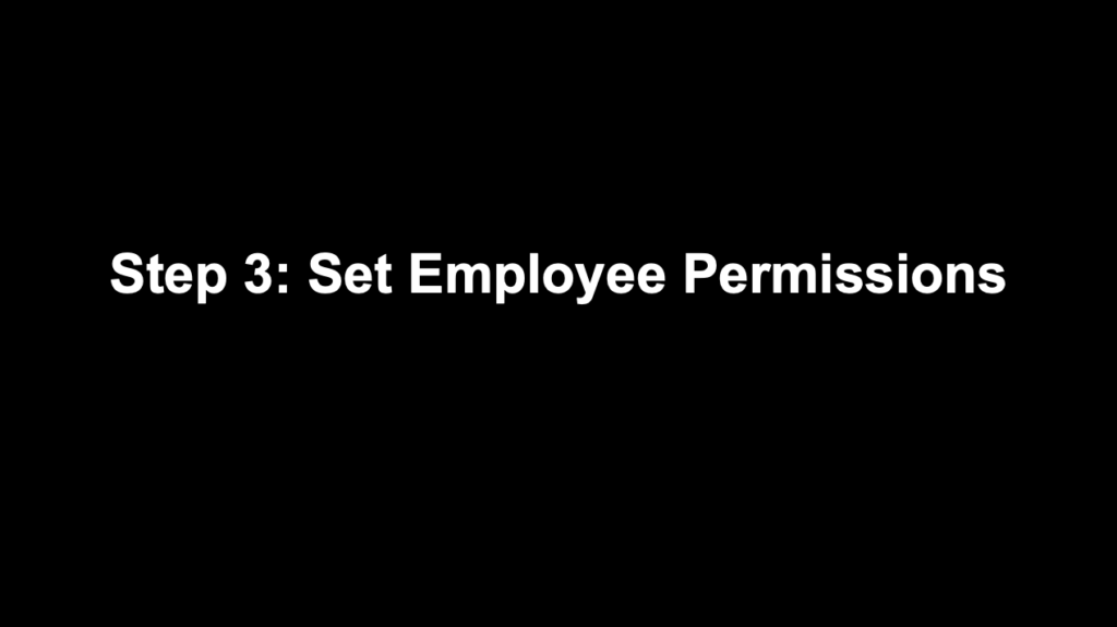 Step 3: Set Employee Permissions