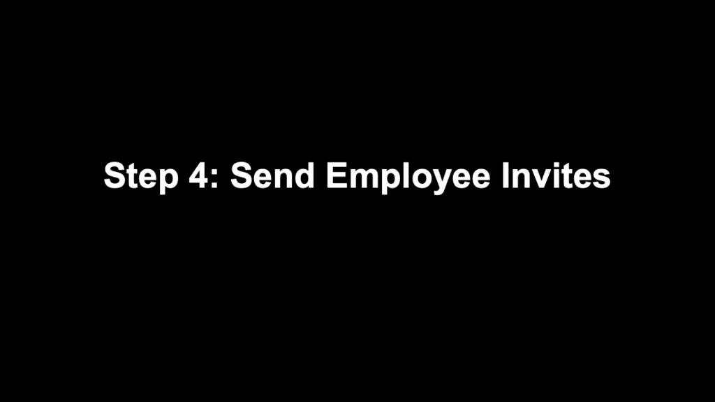 Step 4: Send Employee Invites