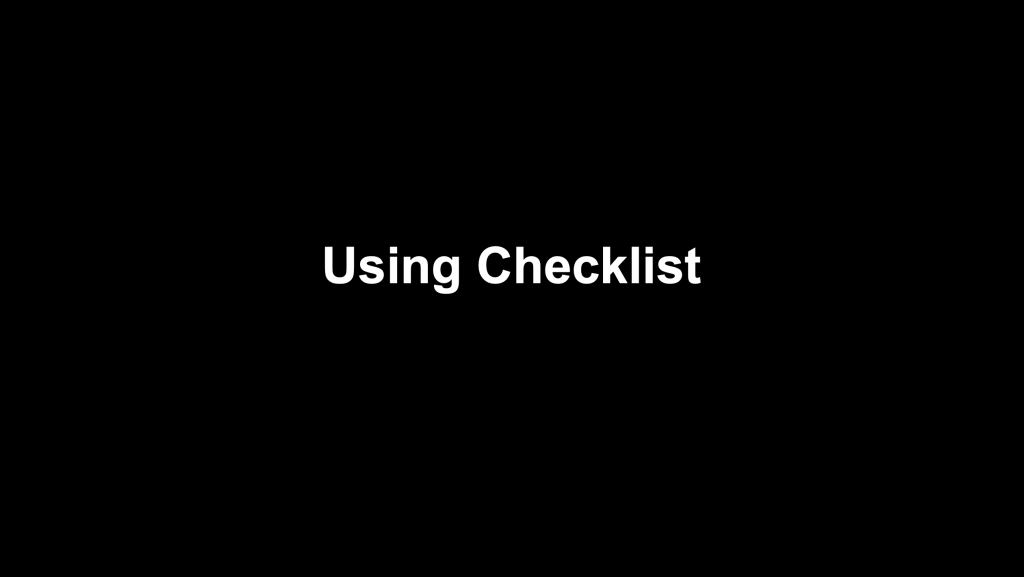 – Using Checklist