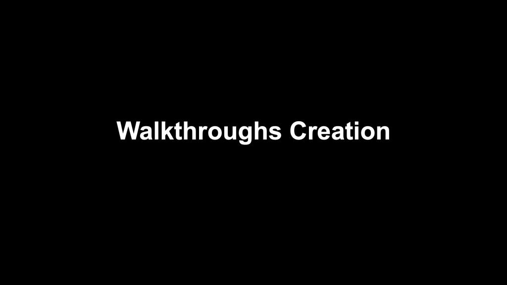 Walkthrough Creation