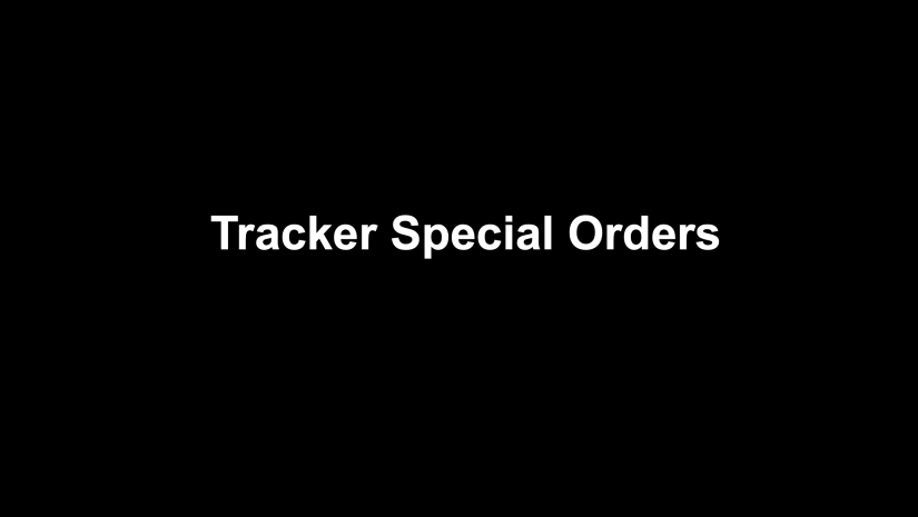 Tracker Special Orders