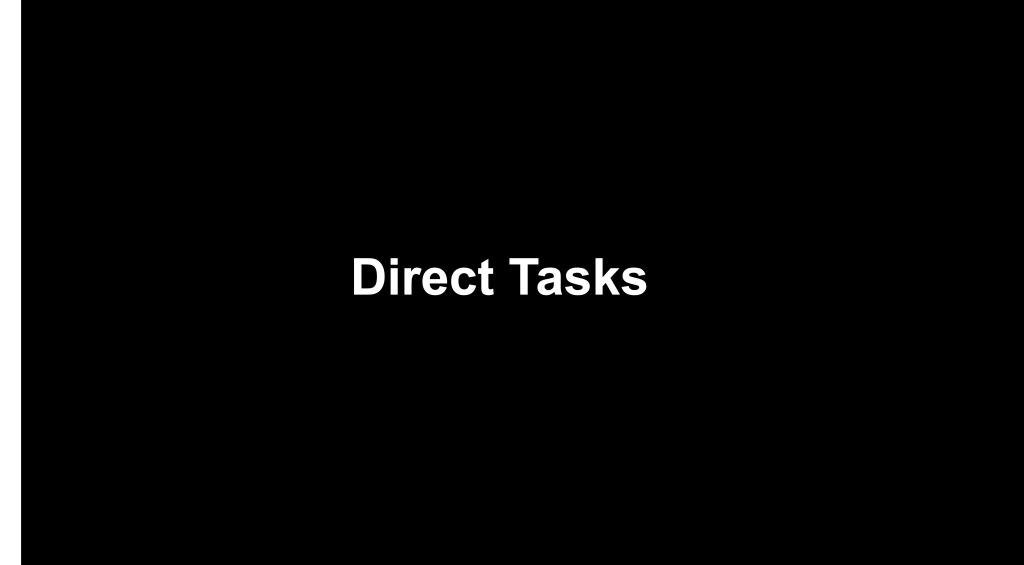 Using Direct Tasks